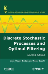 Title: Discrete Stochastic Processes and Optimal Filtering, Author: Jean-Claude Bertein