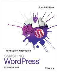 Smashing WordPress: Beyond the Blog / Edition 4