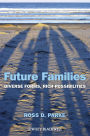 Future Families: Diverse Forms, Rich Possibilities