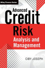 Advanced Credit Risk Analysis and Management / Edition 1