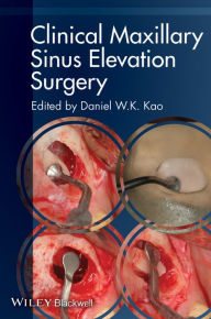 Title: Clinical Maxillary Sinus Elevation Surgery, Author: Daniel W. K. Kao