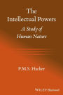 The Intellectual Powers: A Study of Human Nature