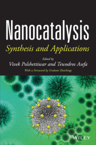 Title: Nanocatalysis: Synthesis and Applications, Author: Vivek Polshettiwar