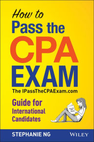 Title: How To Pass The CPA Exam: The IPassTheCPAExam.com Guide for International Candidates, Author: Stephanie Ng