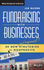 Fundraising with Businesses: 40 New and Improved Strategies for Nonprofits / Edition 1