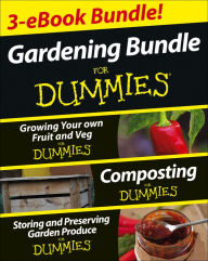 Title: Gardening For Dummies Three e-book Bundle: Growing Your Own Fruit and Veg For Dummies, Composting For Dummies and Storing and Preserving Garden Produce For Dummies, Author: Geoff Stebbings