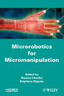 Microrobotics for Micromanipulation