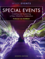 Title: Special Events: Creating and Sustaining a New World for Celebration / Edition 7, Author: Joe Goldblatt