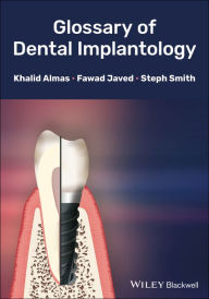 Title: Glossary of Dental Implantology / Edition 1, Author: Khalid Almas