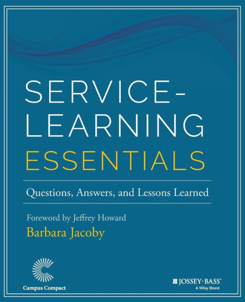 Service-Learning Essentials: Questions, Answers, and Lessons Learned / Edition 1