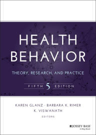 Title: Health Behavior: Theory, Research, and Practice / Edition 5, Author: Karen Glanz