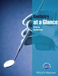 Title: Dentistry at a Glance / Edition 1, Author: Elizabeth Kay