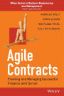 Agile Contracts: Creating and Managing Successful Projects with Scrum / Edition 1