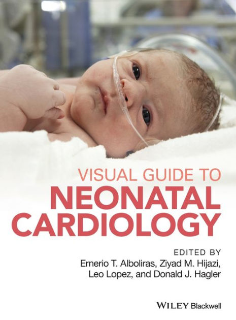 Visual Guide To Neonatal Cardiology / Edition 1 By Ernerio T. Alboliras ...