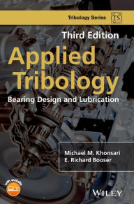 Title: Applied Tribology: Bearing Design and Lubrication / Edition 3, Author: Michael M. Khonsari