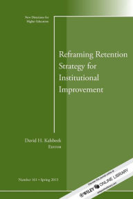Reframing Retention Strategy for Institutional Improvement: HE, Number 161