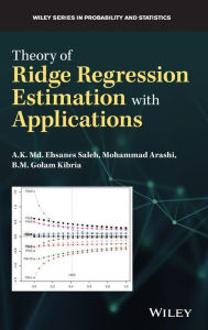Title: Theory of Ridge Regression Estimation with Applications / Edition 1, Author: A. K. Md. Ehsanes Saleh
