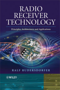 Title: Radio Receiver Technology: Principles, Architectures and Applications, Author: Ralf Rudersdorfer