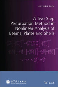 Title: A Two-Step Perturbation Method in Nonlinear Analysis of Beams, Plates and Shells / Edition 1, Author: Hui-Shen Shen