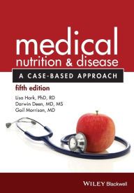 Title: Medical Nutrition and Disease: A Case-Based Approach / Edition 5, Author: Lisa Hark