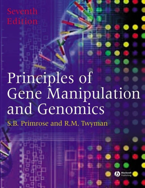 Principles Of Gene Manipulation And Genomics / Edition 7 By Sandy B ...