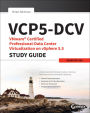 VCP5-DCV: VMware Certified Professional-Data Center Virtualization on vSphere 5.5 Study Guide / Edition 2