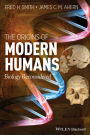 The Origins of Modern Humans: Biology Reconsidered