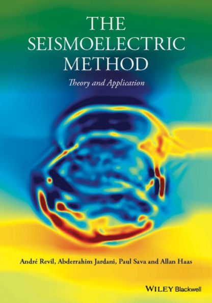 The Seismoelectric Method: Theory and Applications / Edition 1