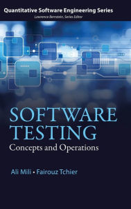 Title: Software Testing: Concepts and Operations / Edition 1, Author: Ali Mili