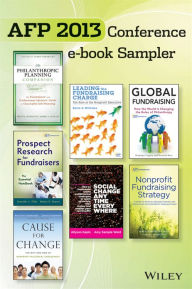 Title: AFP 2013 Conference E-book Sampler: Excerpts by Brian M. Sagrestano, Robert E. Wahlers, Karla A. Williams, Penelope Cagney, Bernard Ross, Jennifer J. Filla, Helen E. Brown, Janice G. Pettey, Kari D. Saratovsky, Derrick Feldmann, Allyson, Author: WILEY