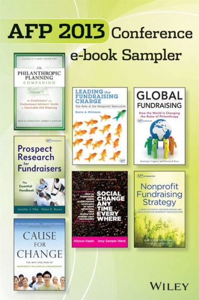 AFP 2013 Conference E-book Sampler: Excerpts by Brian M. Sagrestano, Robert E. Wahlers, Karla A. Williams, Penelope Cagney, Bernard Ross, Jennifer J. Filla, Helen E. Brown, Janice G. Pettey, Kari D. Saratovsky, Derrick Feldmann, Allyson