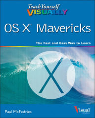 Title: Teach Yourself VISUALLY OS X Mavericks, Author: Paul McFedries