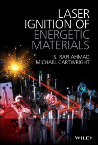 Title: Laser Ignition of Energetic Materials, Author: S Rafi Ahmad