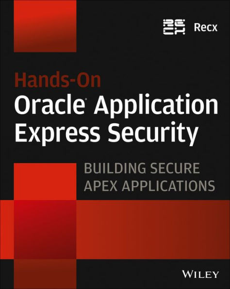 Hands-On Oracle Application Express Security: Building Secure Apex Applications