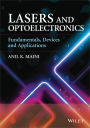 Lasers and Optoelectronics: Fundamentals, Devices and Applications