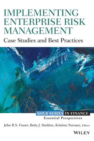 Title: Implementing Enterprise Risk Management: Case Studies and Best Practices / Edition 1, Author: John R. S. Fraser
