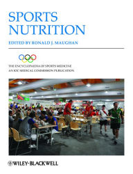 The Encyclopaedia of Sports Medicine: An IOC Medical Commission Publication, 2nd Edition, Volume XIX, Sports Nutrition,