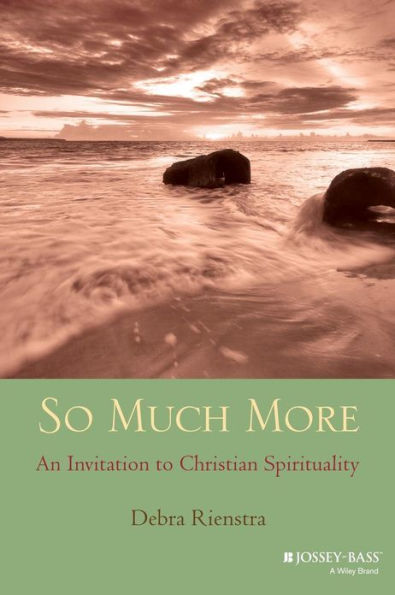 So Much More: An Invitation to Christian Spirituality