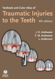 Textbook and Color Atlas of Traumatic Injuries to the Teeth, 4th Edition