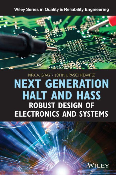 Next Generation HALT and HASS: Robust Design of Electronics and Systems