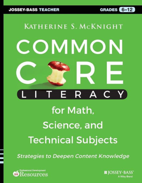 Common Core Literacy for Math, Science, and Technical Subjects: Strategies to Deepen Content Knowledge (Grades 6-12) / Edition 1
