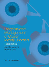 Diagnosis and Management of Ocular Motility Disorders, 4th Edition