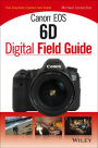 Canon EOS 6D Digital Field Guide