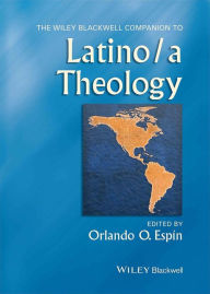 Title: The Wiley Blackwell Companion to Latino/a Theology, Author: Orlando O. Espin