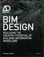 BIM Design: Realising the Creative Potential of Building Information Modelling