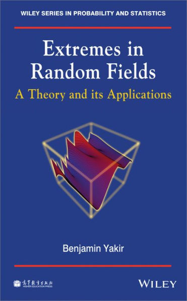 Extremes in Random Fields: A Theory and Its Applications