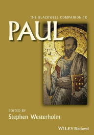 Title: The Blackwell Companion to Paul / Edition 1, Author: Stephen Westerholm