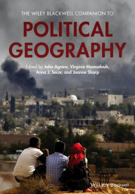 Title: The Wiley Blackwell Companion to Political Geography / Edition 1, Author: John A. Agnew