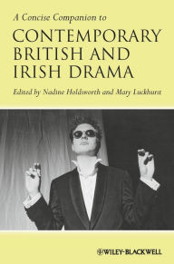 Title: A Concise Companion to Contemporary British and Irish Drama, Author: Nadine Holdsworth