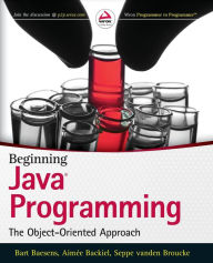 Title: Beginning Java Programming: The Object-Oriented Approach / Edition 1, Author: Bart Baesens